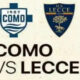 Hasil Serie A: Como 1907 Hajar Lecce 3-1, Mantapkan Posisi di Zona Eropa!